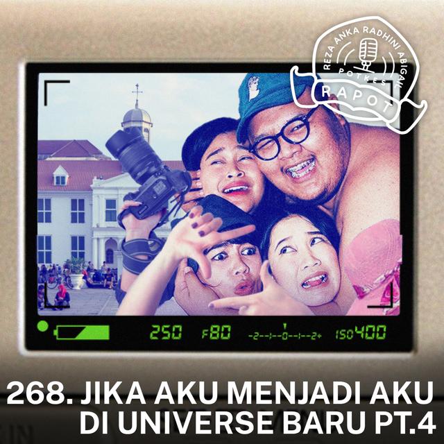 268. JIKA AKU MENJADI AKU DI UNIVERSE BARU PT.4 - podcast episode cover