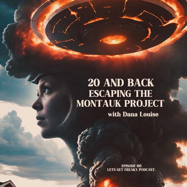 #Ep195: 20 And Back Escaping The Montauk Project with Dana Louise - podcast episode cover