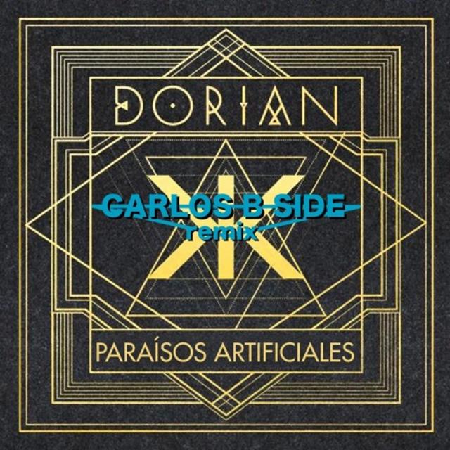 Dorian - Paraisos Artificiales (Carlos b Side Remix) - podcast episode cover