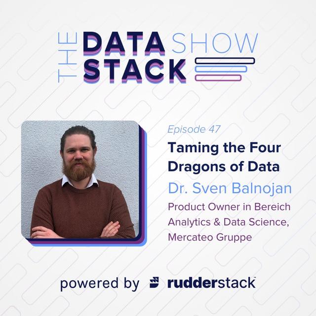 47: Taming the Four Dragons of Data with Sven Balnojan of Mercateo Gruppe - podcast episode cover