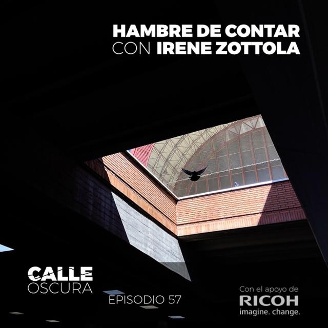Calle Oscura 57: Hambre de Contar con Irene Zottola - podcast episode cover