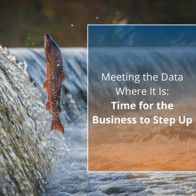 Meeting the Data Where It Is: Time for the Business to Step Up - Audio Blog - podcast episode cover