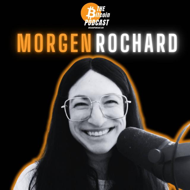 HOW TO BUILD (& KEEP) GENERATIONAL WEALTH WITH BITCOIN | Morgen Rochard (THE Bitcoin Podcast) - podcast episode cover