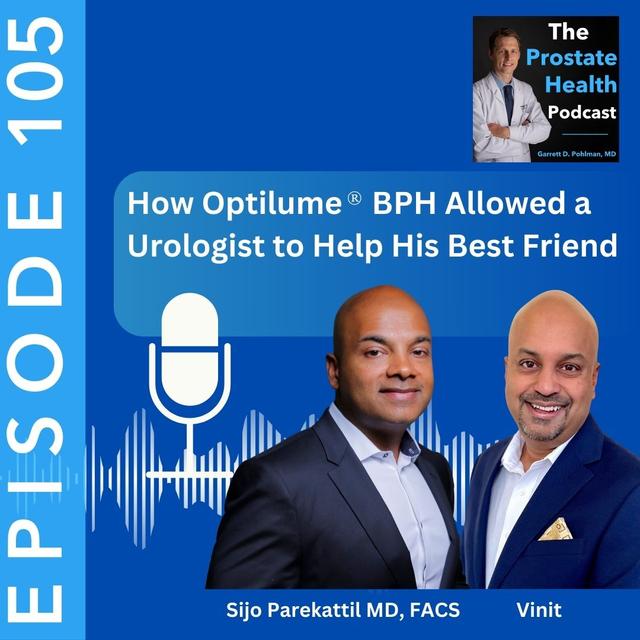 105: How Optilume® BPH Allowed a Urologist to Help His Best Friend - Sijo Parekattil, MD, FACS - podcast episode cover