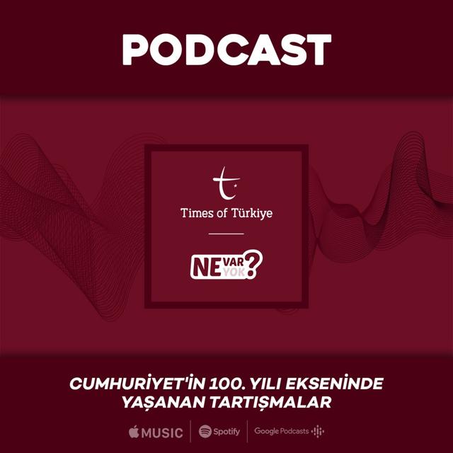 Cumhuriyet'in 100. Yılı Ekseninde Yaşanan Tartışmalar | Ne Var Ne Yok - podcast episode cover