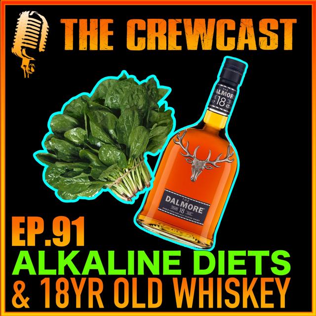 THE ALKALINE DIET ... Life Saver OR Load of Rubbish?! + Tasting an 18 Year Old Rare CIGAR Whiskey! (CREWCast Ep.91) - podcast episode cover