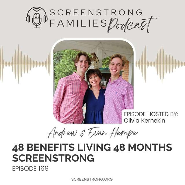 48 Benefits Living 48 Months ScreenStrong with Evan & Andrew Hempe (#169) - podcast episode cover