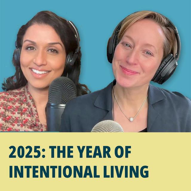 201: 2025: The Year of Intentional Living - podcast episode cover