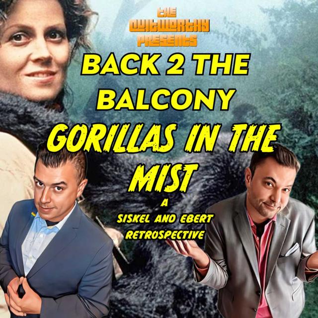 BACK 2 THE BALCONY EP#5 - GORILLAS IN THE MIST - podcast episode cover