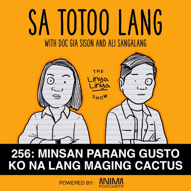 256: Minsan parang gusto ko na lang maging cactus w/ Doc Gia Sison [VIDEO] - podcast episode cover