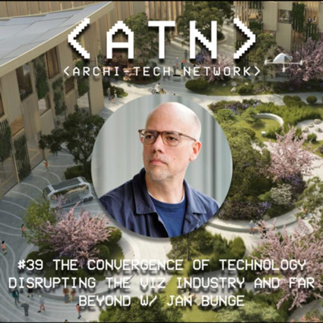 #39 The Convergence of Technology Disrupting the Visualization Industry and Far Beyond W/ JAN BUNGE - podcast episode cover