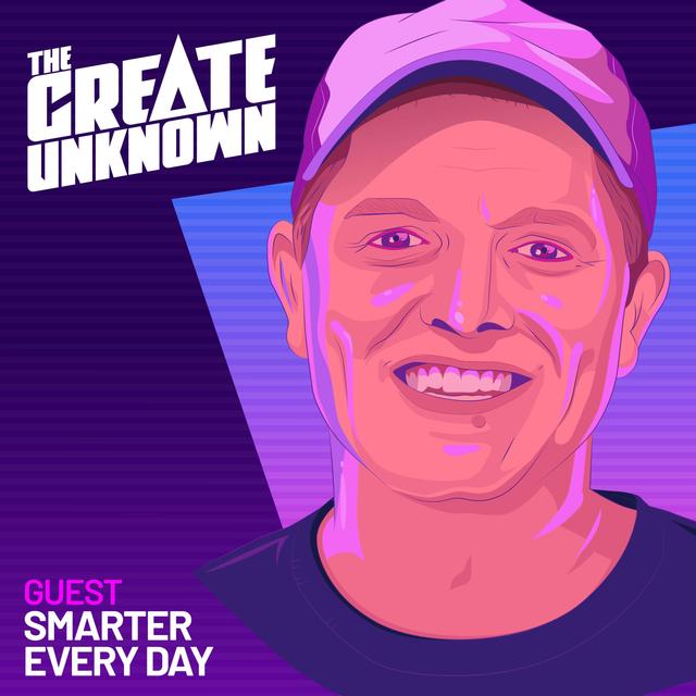 SmarterEveryDay enters The Create Unknown - podcast episode cover