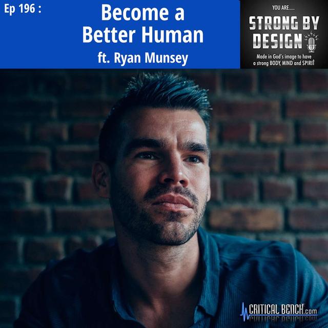 Ep 196 Become a Better Human ft. Ryan Munsey - podcast episode cover