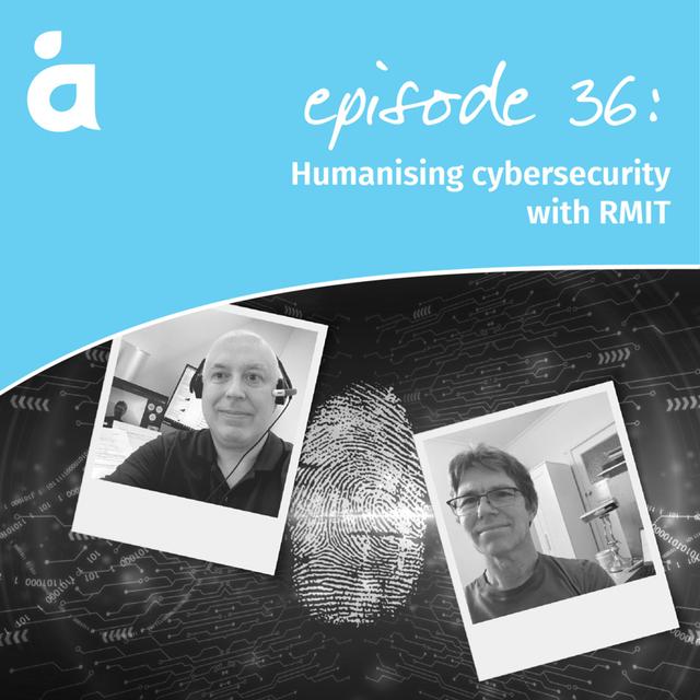Humanising cyber security with RMIT - podcast episode cover