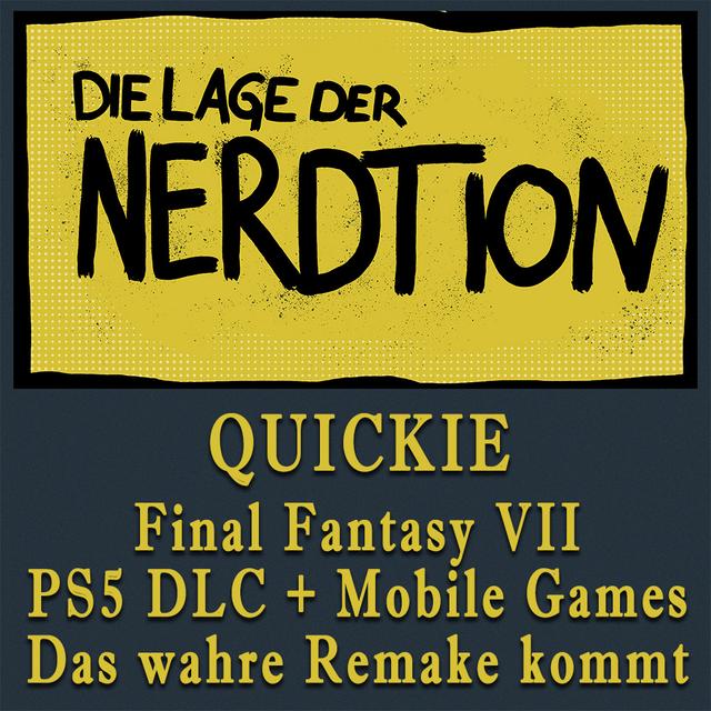Quickie - Final Fantasy VII PS5 DLC + Mobile Games - podcast episode cover