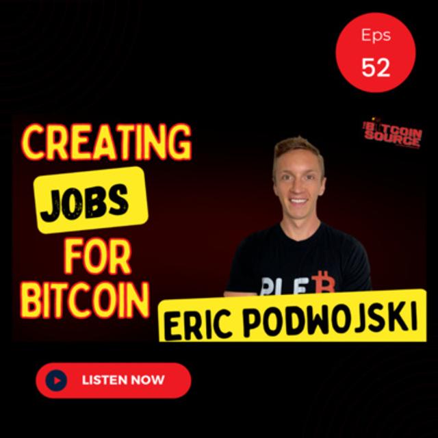 Creating Bitcoin Jobs-Eric Podwojski - podcast episode cover