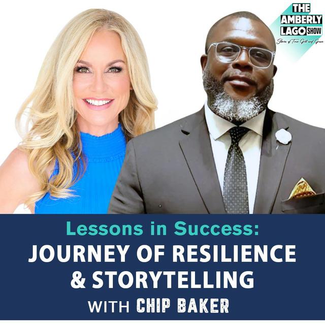 Lessons in Success: Chip Baker’s Journey of Resilience & Storytelling - podcast episode cover