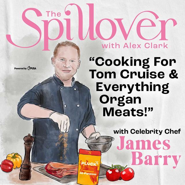“Cooking For Tom Cruise & Everything Organ Meats!” - Celebrity Chef James Barry - podcast episode cover