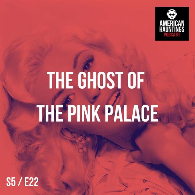 The Ghost Of The Pink Palace: Jayne Mansfield - podcast episode cover