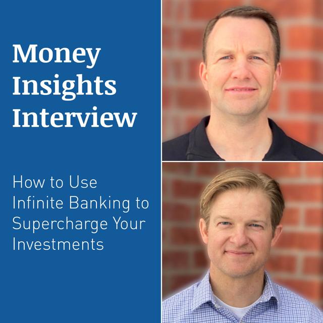 MONEY INSIGHTS INTERVIEW – How To Use Infinite Banking To Supercharge Your Investments - podcast episode cover