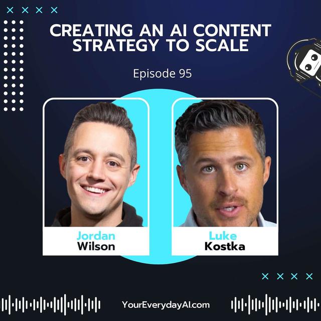 EP 95: Creating an AI Content Strategy to Scale - podcast episode cover