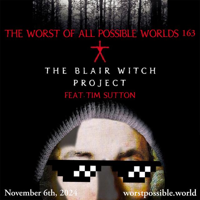 163 - The Blair Witch Project (feat. Tim Sutton) - podcast episode cover