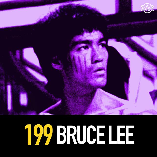 199 - Bruce Lee: Life and Death of the Dragon - podcast episode cover