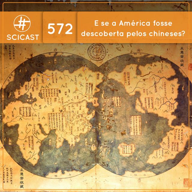 E se a América fosse descoberta pelos chineses? (SciCast #572) - podcast episode cover