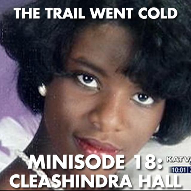 The Trail Went Cold - Minisode 18 - Cleashindra Hall - podcast episode cover