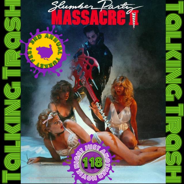 Talking Trash Episode 118: Slumber Party Massacre 2 (turkey fest 2024) - podcast episode cover