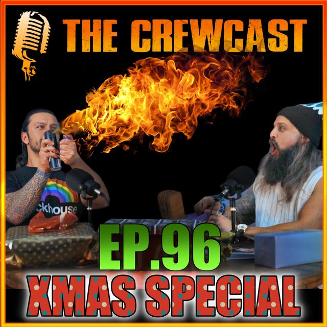 CHRISTMAS SPECIAL | Surprise Fan Presents Unwrapping & A Flamethrower | CREWCast Ep.96 - podcast episode cover