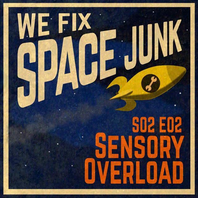 S02E02 - Sensory Overload - podcast episode cover