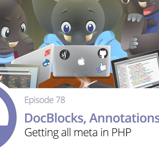 78: DocBlocks, Annotations, PSR-5 & The Like - podcast episode cover