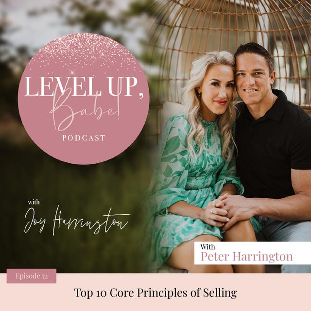 72. Top 10 Core Principles of Selling with Peter Harrington - podcast episode cover