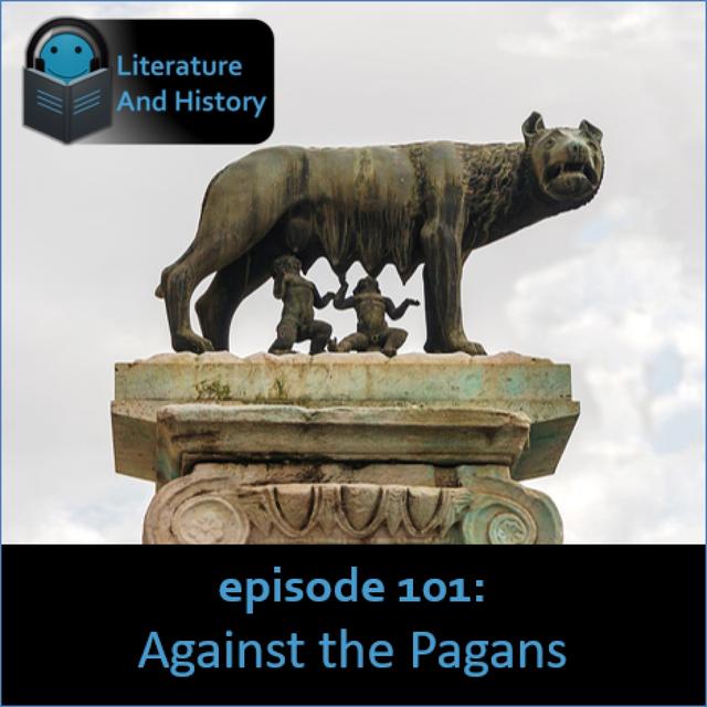 Episode 101: Against the Pagans (Augustine's City of God, Part 1 of 2) - podcast episode cover