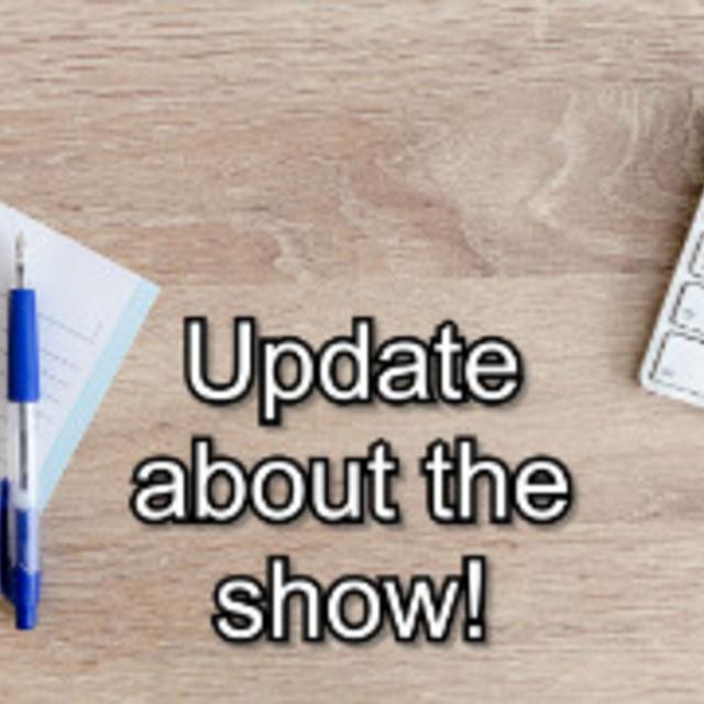 Update about what's going on with the show! - podcast episode cover