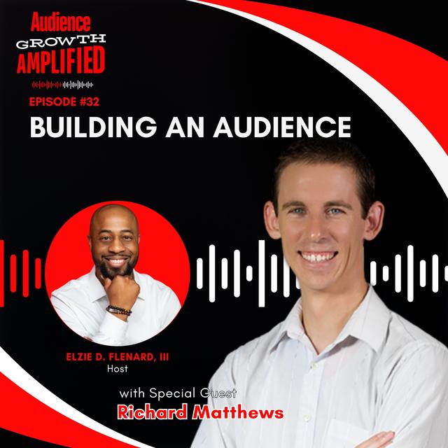 Building An Audience with Richard Matthews - podcast episode cover