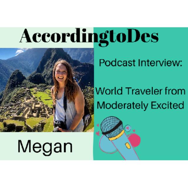 10. Interviewing World Traveler, Megan from Moderately Excited - podcast episode cover