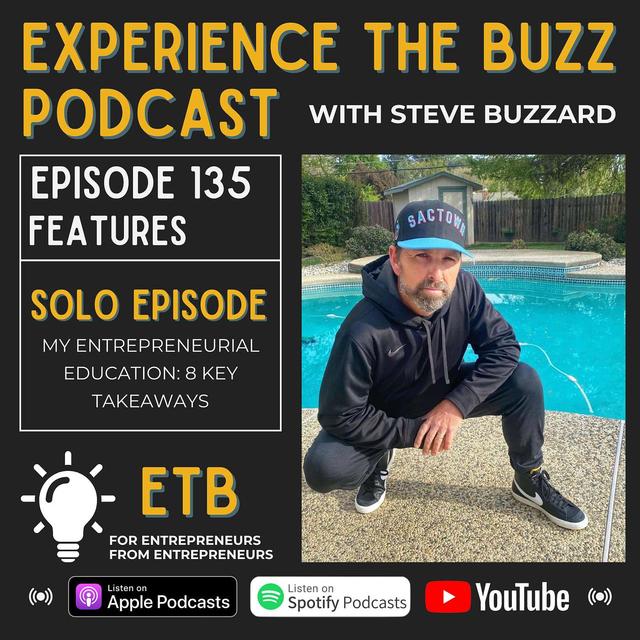 NO. 135 -- My Entrepreneurial Education: 8 Key Takeaways - podcast episode cover