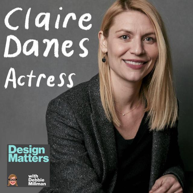 Design Matters From the Archive: Claire Danes - podcast episode cover