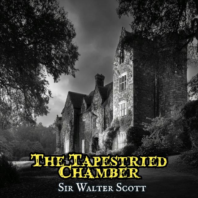 The Tapestried Chamber by Sir Walter Scott - podcast episode cover
