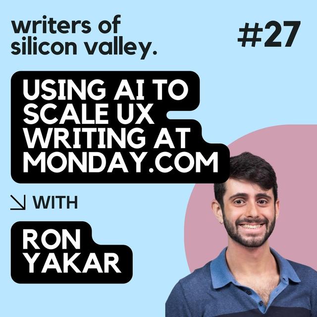 Using AI to scale UX writing at Monday.com, with Ron Yakar - podcast episode cover