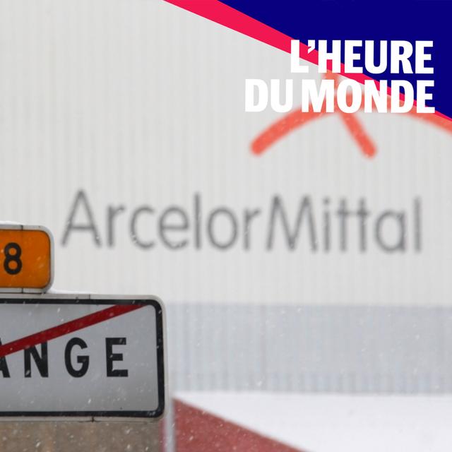 ArcelorMittal : une saga de la désindustrialisation française - podcast episode cover