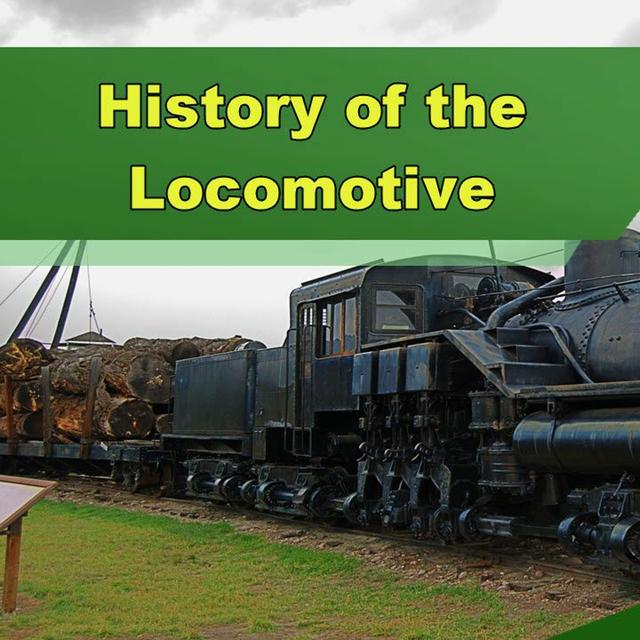 History of the Locomotive - Episode 317 - podcast episode cover