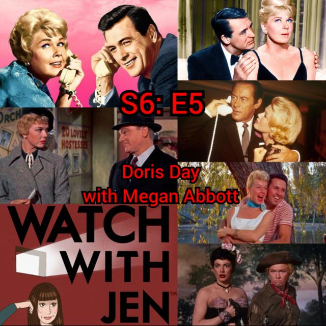 Watch With Jen - S6: E5 - Doris Day with Megan Abbott - podcast episode cover
