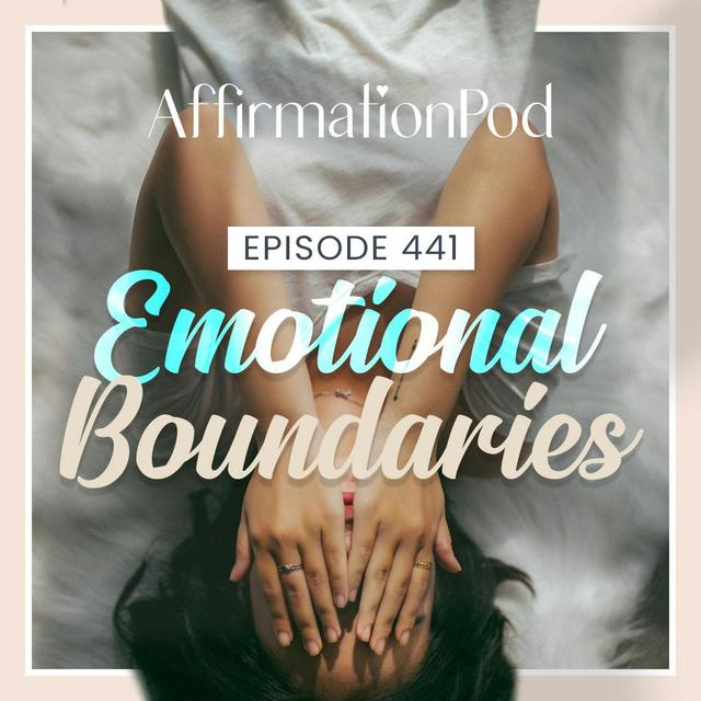 441 Emotional Boundaries - podcast episode cover