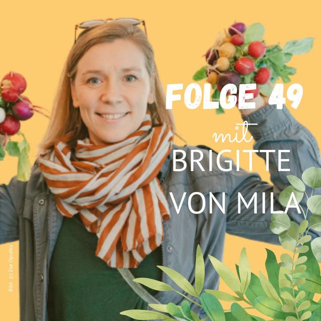 Folge 49: Brigitte Reisenberger über MILA, den Mitmach-Supermarkt, den Lebensmittelhandel und partizipative Alternativmodelle - podcast episode cover