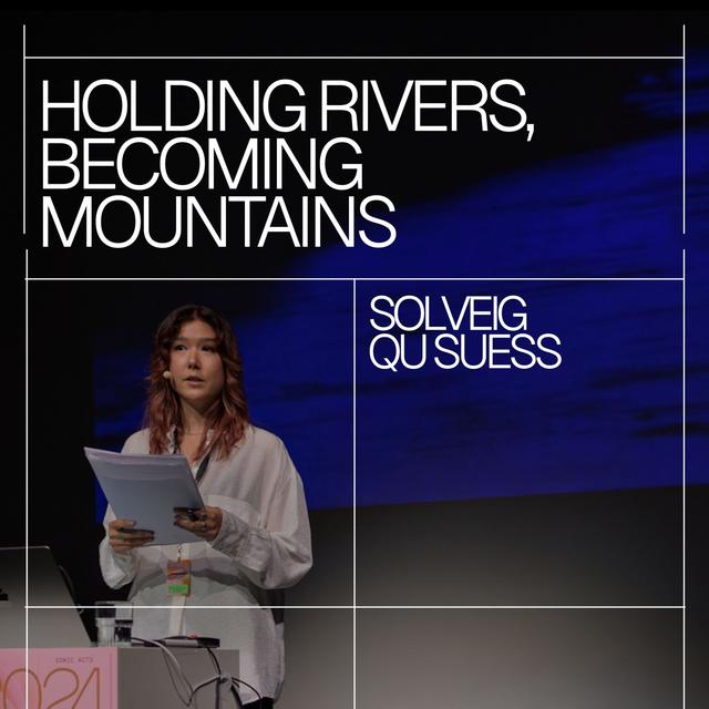 Solveig Qu Suess – Holding Rivers, Becoming Mountains - podcast episode cover