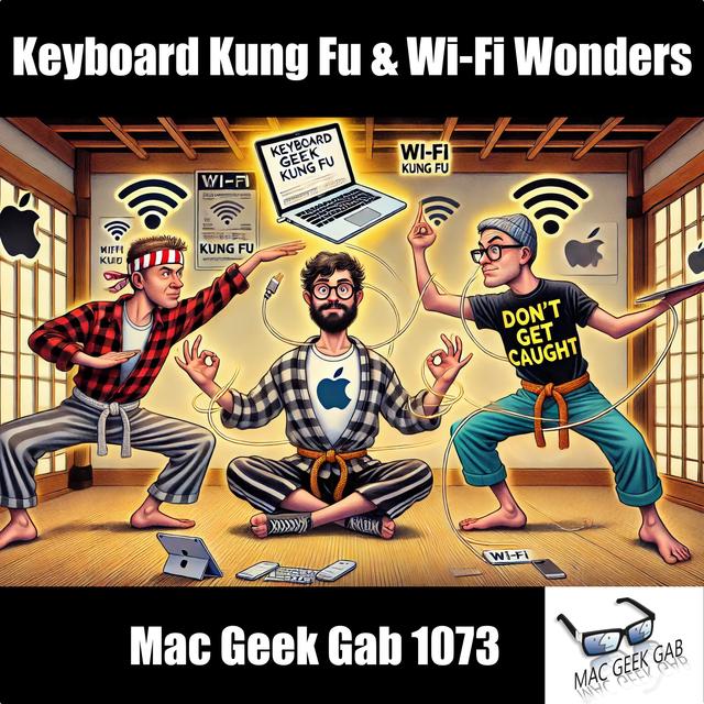 Keyboard Kung Fu & Wi-Fi Wonders - podcast episode cover