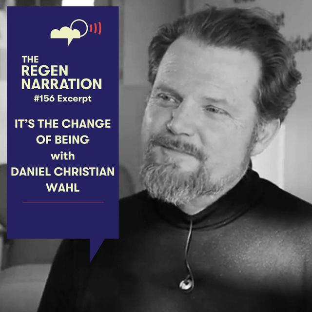 156 Excerpt. Daniel Christian Wahl: ‘It’s the change of being that ultimately makes a difference’ - podcast episode cover